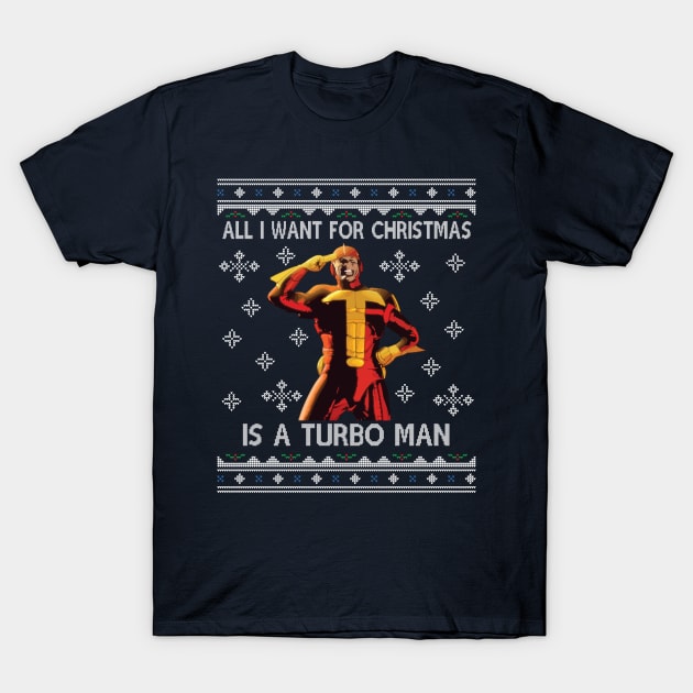 All I Want For Christmas Is A Turbo Man Jingle All The Way T-Shirt by Nova5